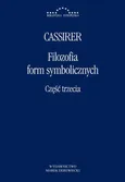 Filozofia form symbolicznych Część 3 - Ernst Cassirer