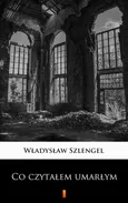 Co czytałem umarłym - Władysław Szlengel