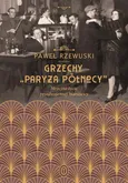 Grzechy "Paryża Północy" - Paweł Rzewuski