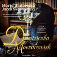 Dziedziczka z Moczarowisk - Jacek Skowroński