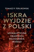 Iskra wyjdzie z Polski - Tomasz P. Terlikowski