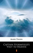 Captain Stormfield’s Visit to Heaven - Mark Twain