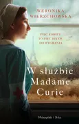 W służbie Madame Curie - Weronika Wierzchowska