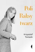 Poli Raksy twarz - Krzysztof Tomasik