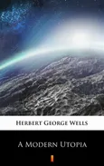 A Modern Utopia - Herbert George Wells