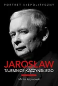 Jarosław. Tajemnice Kaczyńskiego - Michał Krzymowski