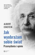 Jak wyobrażam sobie świat - Albert Einstein