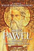 Święty Paweł. Biografia - Waldemar Chrostowski