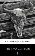 The Two-Gun Man - Charles Alden Seltzer