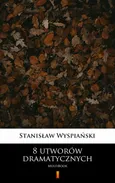 8 utworów dramatycznych - Stanisław Wyspiański