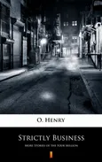 Strictly Business - O. Henry