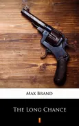 The Long Chance - Max Brand