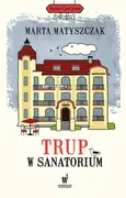 Trup w sanatorium - Marta Matyszczak