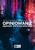 Opiniowanie sądowo-psychologiczne - Anna Więcek-Durańska