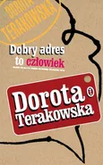 Dobry adres to człowiek - Dorota Terakowska