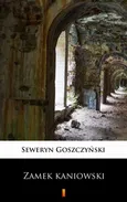 Zamek kaniowski - Seweryn Goszczyński