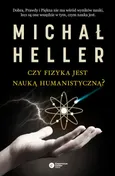 Czy fizyka jest nauką humanistyczną? - Michał Heller
