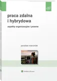 Praca zdalna i hybrydowa aspekty organizacyjne i prawne - Jarosław Marciniak