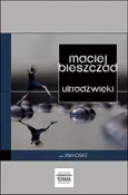 Ultradźwięki - Maciej Bieszczad