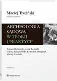 Archeologia sądowa w teorii i praktyce - Tomasz Borkowski