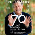 70 lat mojego dzieciństwa, czyli niech pan powie coś wesołego - Stefan Friedmann