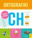 Ortografiki Ćwiczenia z CH - Małgorzata Korbiel