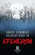 Efemeryda - Robert Cichowlas