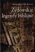 Żydowskie legendy biblijne - Micha Josef Bin Gorion