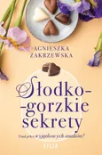 Słodko-gorzkie sekrety - Agnieszka Zakrzewska