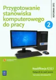 Przygotowanie stanowiska komputerowego do pracy Podręcznik Część 2 - Tomasz Marciniuk