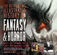 The Astounding Illustrated History of Fantasy & Horror - Mike Ashley