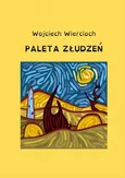 Paleta złudzeń - Wojciech Wiercioch