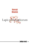 Lapis philosophorum - Henryk Waniek