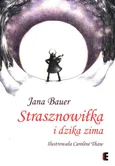 Strasznowiłka i dzika zima - Jana Bauer