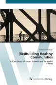 (Re)Building Healthy Communities - Catherine F. Buerger