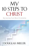My 10 Steps to Christ - Douglas Miller