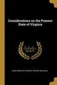 Considerations on the Present State of Virginia - John Randolph