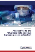 Alternatives to the PEG/phosphate aqueous biphasic protein extraction - Amir Alsharabasy