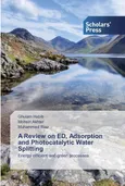 A Review on ED, Adsorption and Photocatalytic Water Splitting - Ghulam Habib
