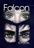 Falcon Na drodze do prawdy Tom 3 - Katarzyna Wycisk