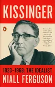 Kissinger: 1923-1968: The Idealist - Niall Ferguson