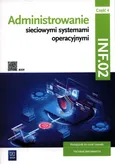 Administrowanie sieciowymi systemami operacyjnymi INF.02 Podręcznik. Część 4 - Sylwia Osetek