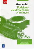 Zbiór zadań Podstawy elektrotechniki w praktyce Branża elektroniczna informatyczna i elektryczna - Artur Bielawski