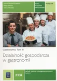 Działalność gospodarcza w gastronomii Podręcznik Gastronomia Tom 3 - Hanna Górska-Warsewicz