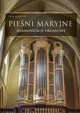 Pieśni maryjne - Harmonizacje organowe - Paweł Piotrowski