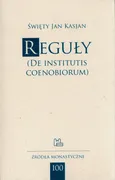 Reguły De Institutis Coenobiorum - Jan Kasjan