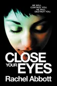 Close Your Eyes - Rachel Abbott