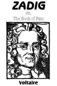 Zadig; or, The Book of Fate - Voltaire