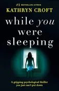 While You Were Sleeping - Kathryn Croft