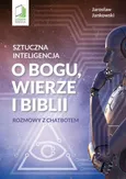 Sztuczna inteligencja o Bogu, wierze i Biblii - Jarosław Jankowski
